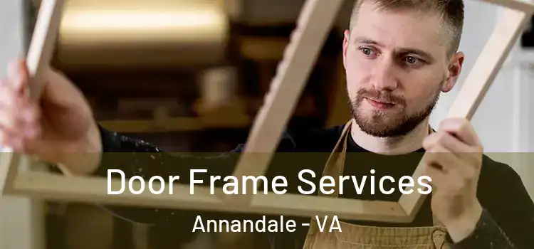 Door Frame Services Annandale - VA