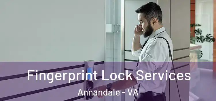 Fingerprint Lock Services Annandale - VA