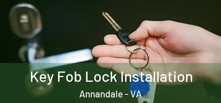 Key Fob Lock Installation Annandale - VA