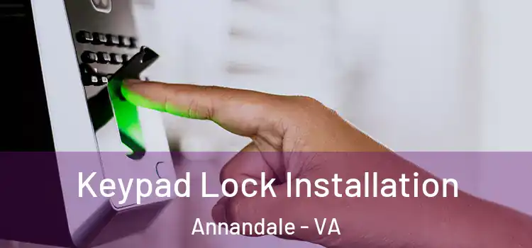 Keypad Lock Installation Annandale - VA