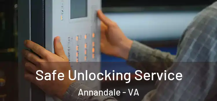 Safe Unlocking Service Annandale - VA