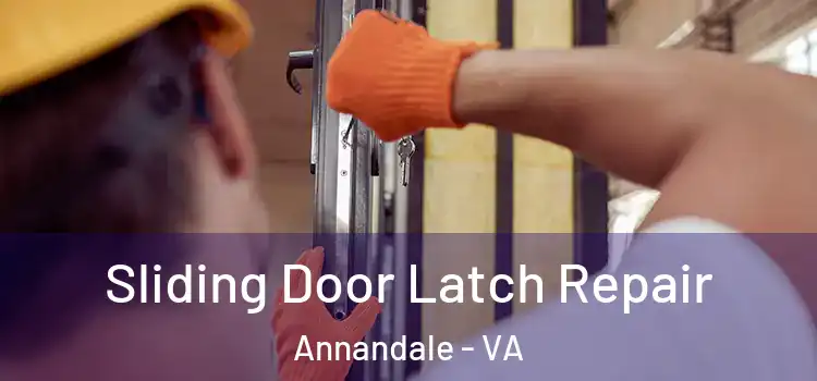 Sliding Door Latch Repair Annandale - VA