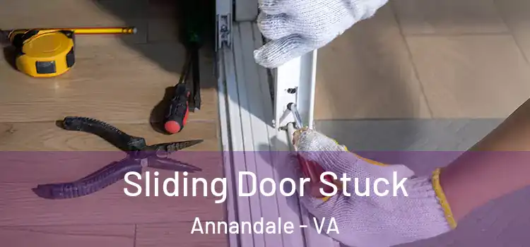 Sliding Door Stuck Annandale - VA