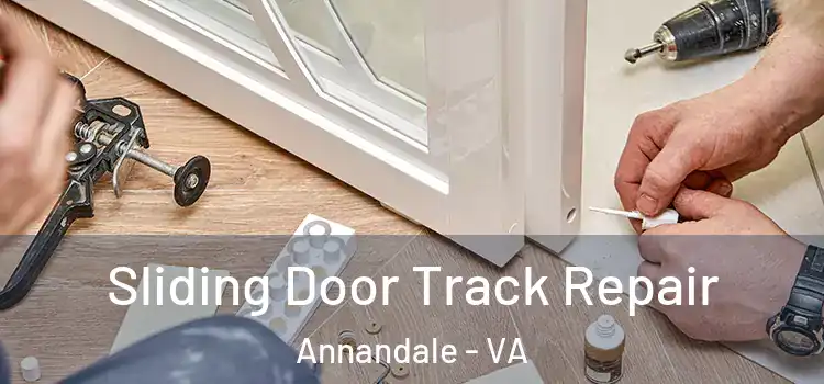 Sliding Door Track Repair Annandale - VA